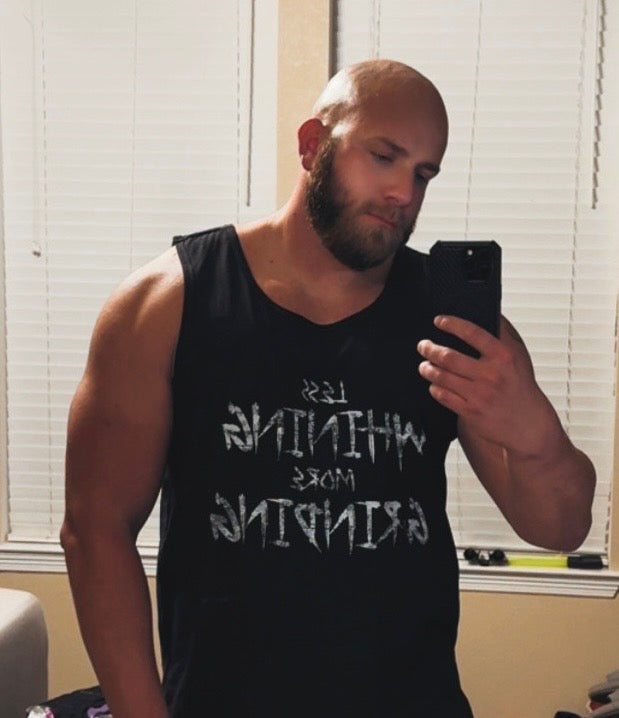 Less Whining More Grinding Muscle Tank: Motivational Workout Shirt